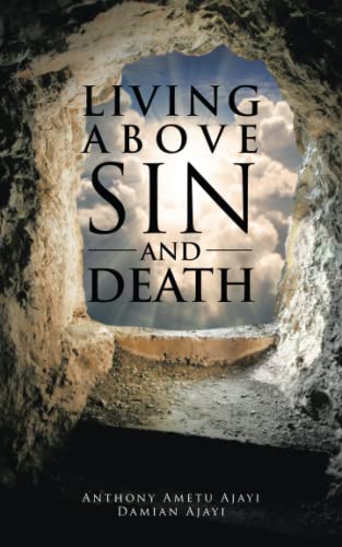 LIVING ABOVE SIN AND DEATH