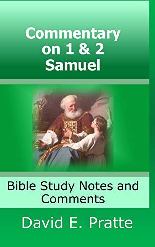 Commentary on 1& 2 Samuel: Bible Study Notes and Comments