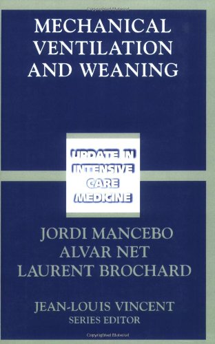 Mechanical Ventilation and Weaning (Update in Intensive Care Medicine)