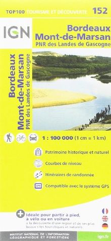 IGN 1 : 100 000 Bordeaux Mont-de-Marsan: Top 100 Tourisme et Découverte. Patrimoine historique et naturel / Courbes de niveau / Itinéaires de randonnée / Compatible GPS (Ign Map)