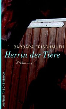 Herrin der Tiere: Erzählung