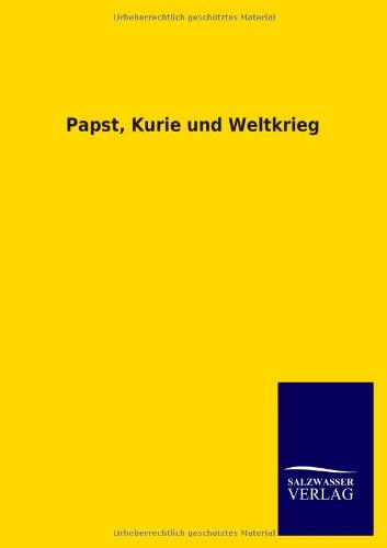 Papst, Kurie und Weltkrieg