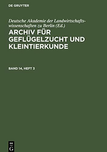Archiv für Geflügelzucht und Kleintierkunde, Band 14, Heft 3, Archiv für Geflügelzucht und Kleintierkunde Band 14, Heft 3