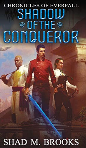 Brooks, Shad M. Shadow Of The Conqueror (Chronicles Of Everfall, Band 1)