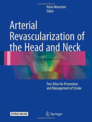 Arterial Revascularization of the Head and Neck: Text Atlas for Prevention and Management of Stroke