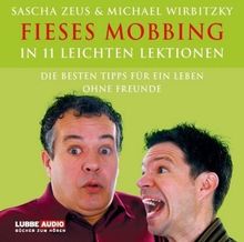 Fieses Mobbing in 11 leichten Lektionen. 2 CDs . Die besten Tipps für ein Leben ohne Freunde