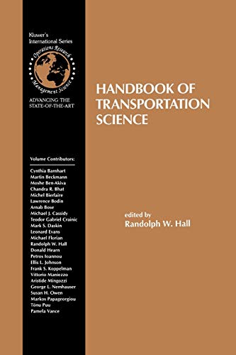 Handbook of Transportation Science (International Series in Operations Research & Management Science, 23, Band 23)