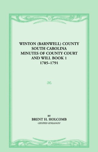 Winton (Barnwell) County, South Carolina Minutes of County Court and Will Book 1, 1785-1791