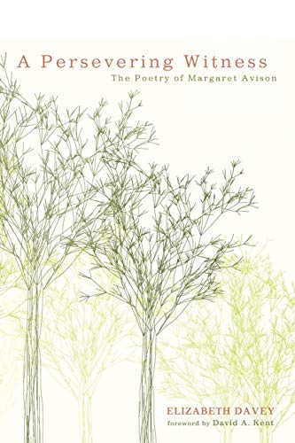 A Persevering Witness: The Poetry of Margaret Avison