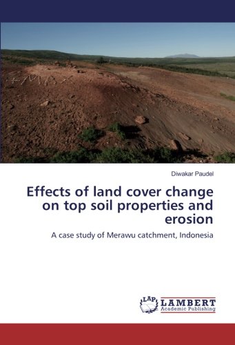 Effects of land cover change on top soil properties and erosion: A case study of Merawu catchment, Indonesia