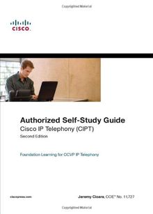 Cisco IP Telephony (CIPT): Authorized Self-Study Guide