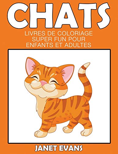 Chats: Livres De Coloriage Super Fun Pour Enfants Et Adultes