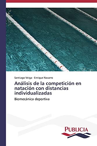 Análisis de la competición en natación con distancias individualizadas: Biomecánica deportiva