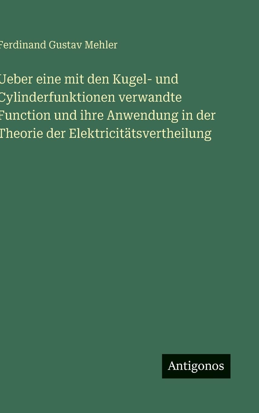 Ueber eine mit den Kugel- und Cylinderfunktionen verwandte Function und ihre Anwendung in der Theorie der Elektricitätsvertheilung