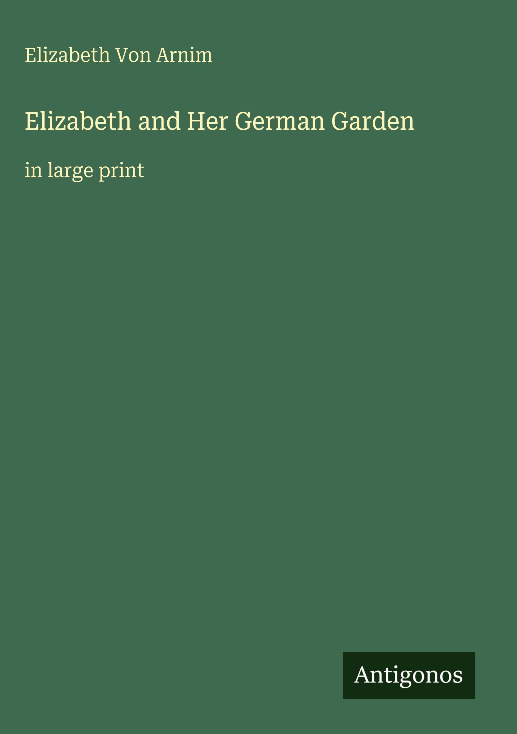 Elizabeth and Her German Garden: in large print