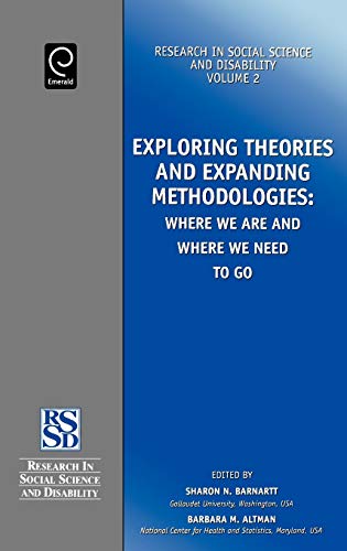 Exploring Theories and Expanding Methodologies: Where We Are and Where We Need to Go (Advances in Bioethics) (Research in Social Science and Disability, V. 2, Band 2)