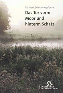 Das Tor vorm Moor und hinterm Schatz