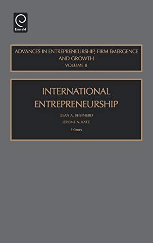 International Entrepreneurship (Advances in Entrepreneurship, Firm Emergence and Growth) (Advances in Entrepreneurship, Firm Emergence & Growth, 8, Band 8)