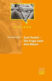 Zum Teufel! – Die Frage nach dem Bösen (Dialoge)