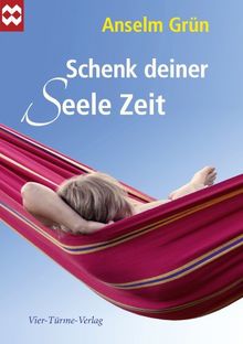 Schenk deiner Seele Zeit, Münsterschwarzacher Geschenkheft von Anselm Grün | Buch | Zustand sehr gut