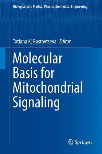 Molecular Basis for Mitochondrial Signaling (Biological and Medical Physics, Biomedical Engineering)