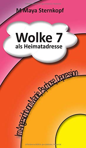 Wolke 7 als Heimatadresse: Im Angesicht von Manie, Psychose, Depression