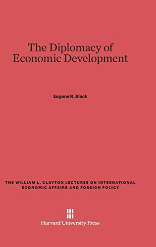 The Diplomacy of Economic Development (William L. Clayton Lectures on International Economic Affair, Band 2)