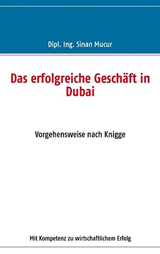 Das erfolgreiche Geschäft in Dubai: Vorgehensweise nach Knigge