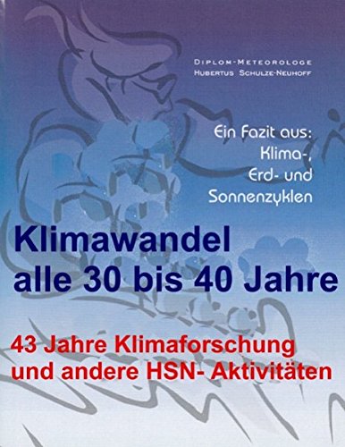 Klimawandel alle 30 bis 40 Jahre: 43 Jahre Klimaforschung und andere HSN-Aktivitäten