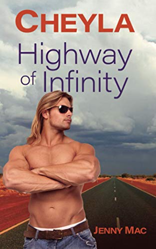 CHEYLA: Highway of Infinity: Highway of Infinity: Rural Romance Outback Australia (Rural Romance Outback Australia: 'The Australian Outback Series', Band 2)