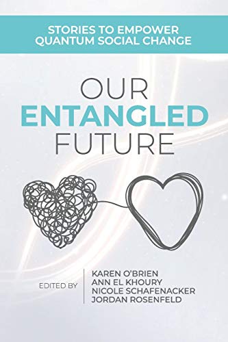 Our Entangled Future: Stories to Empower Quantum Social Change
