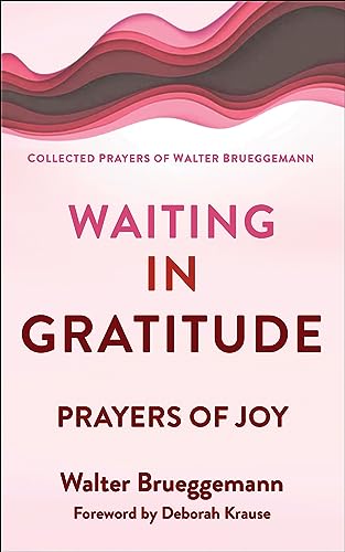 Waiting in Gratitude: Prayers of Joy