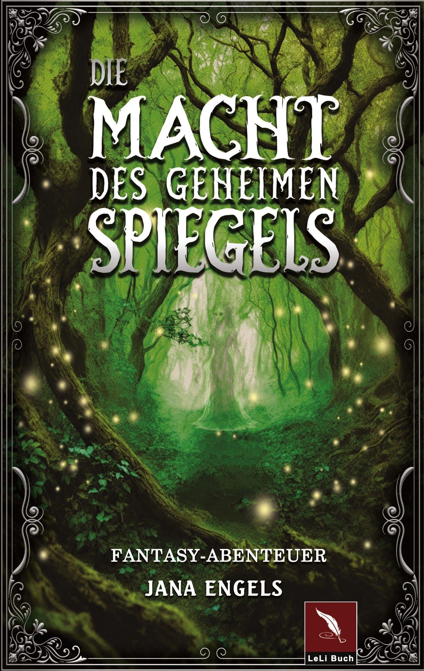Die Macht des geheimen Spiegels: Fantasy-Abenteuer für Kinder ab 12 Jahre