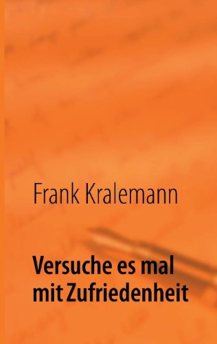 Versuche es mal mit Zufriedenheit