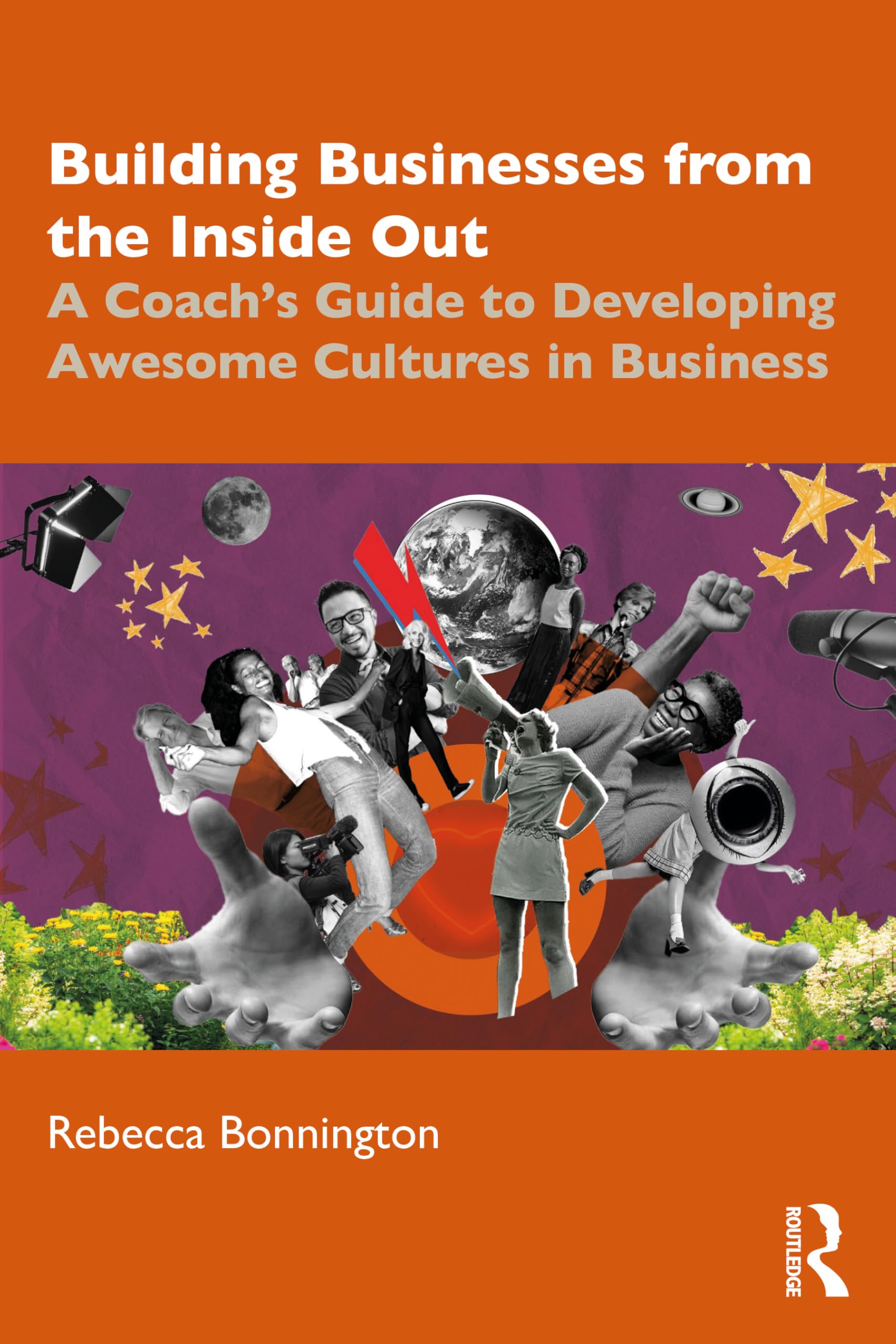 Building Businesses from the Inside Out: A Coach's Guide to Developing Awesome Cultures in Business