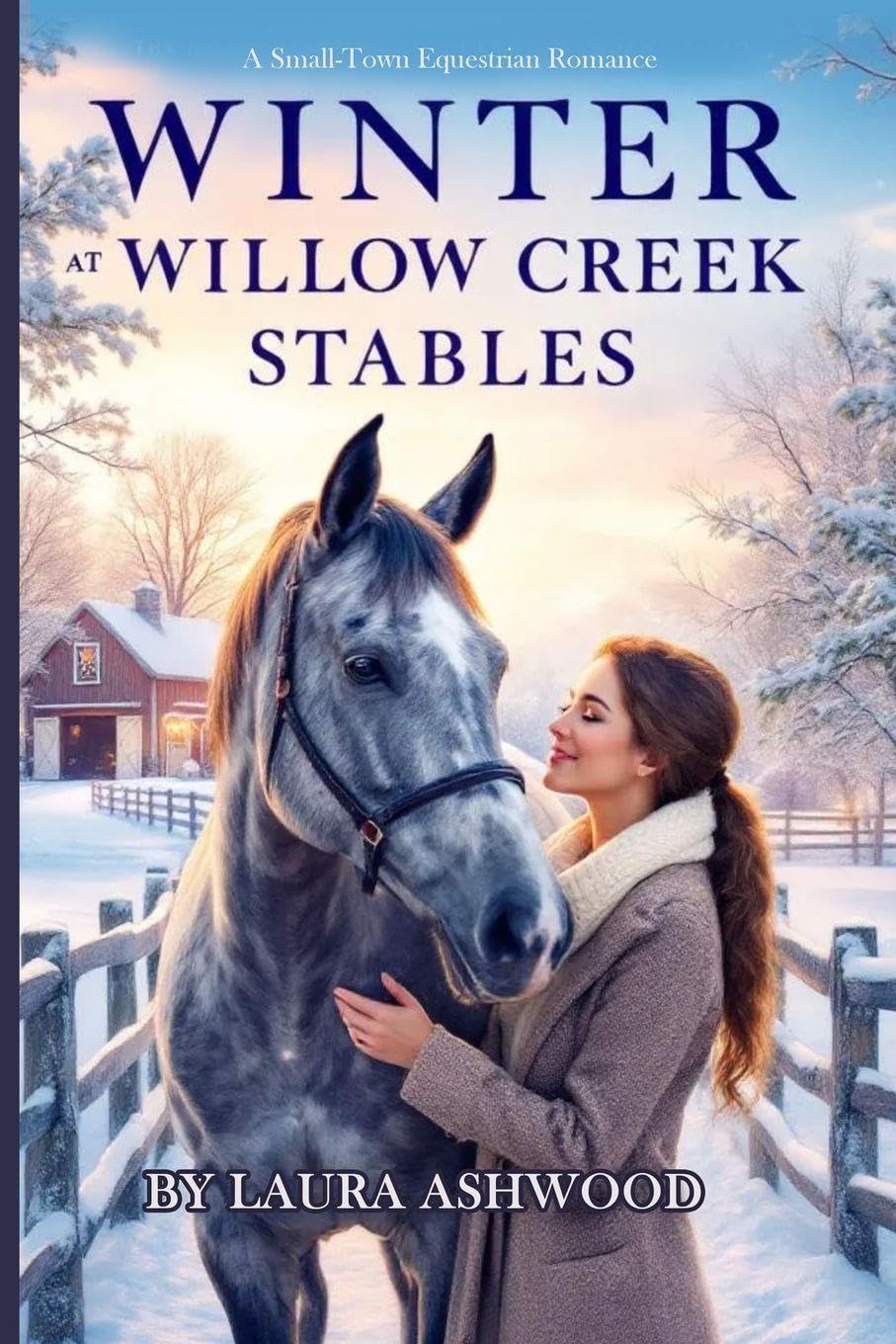 Winter at Willow Creek Stables: A Small-Town Equestrian Romance (The Willow Creek Seasons, Band 1)