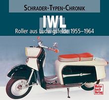 IWL: Roller aus Ludwigsfelde 1955-1964 (Schrader-Typen-Chronik)