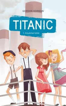 Titanic. Vol. 1. Insubmersible