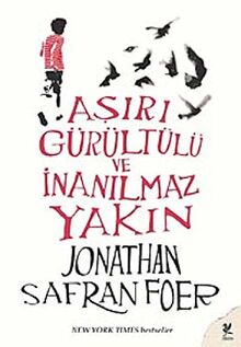 Asiri Gürültülü ve Inanilmaz Yakin