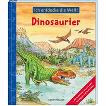 Ich entdecke die Welt! Dinosaurier