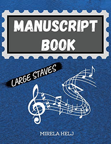 Mirela Helj Manuscript Book Large Staves, Great Music Writing Notebook | Wide Staff, Blank Sheet Music Notebook!