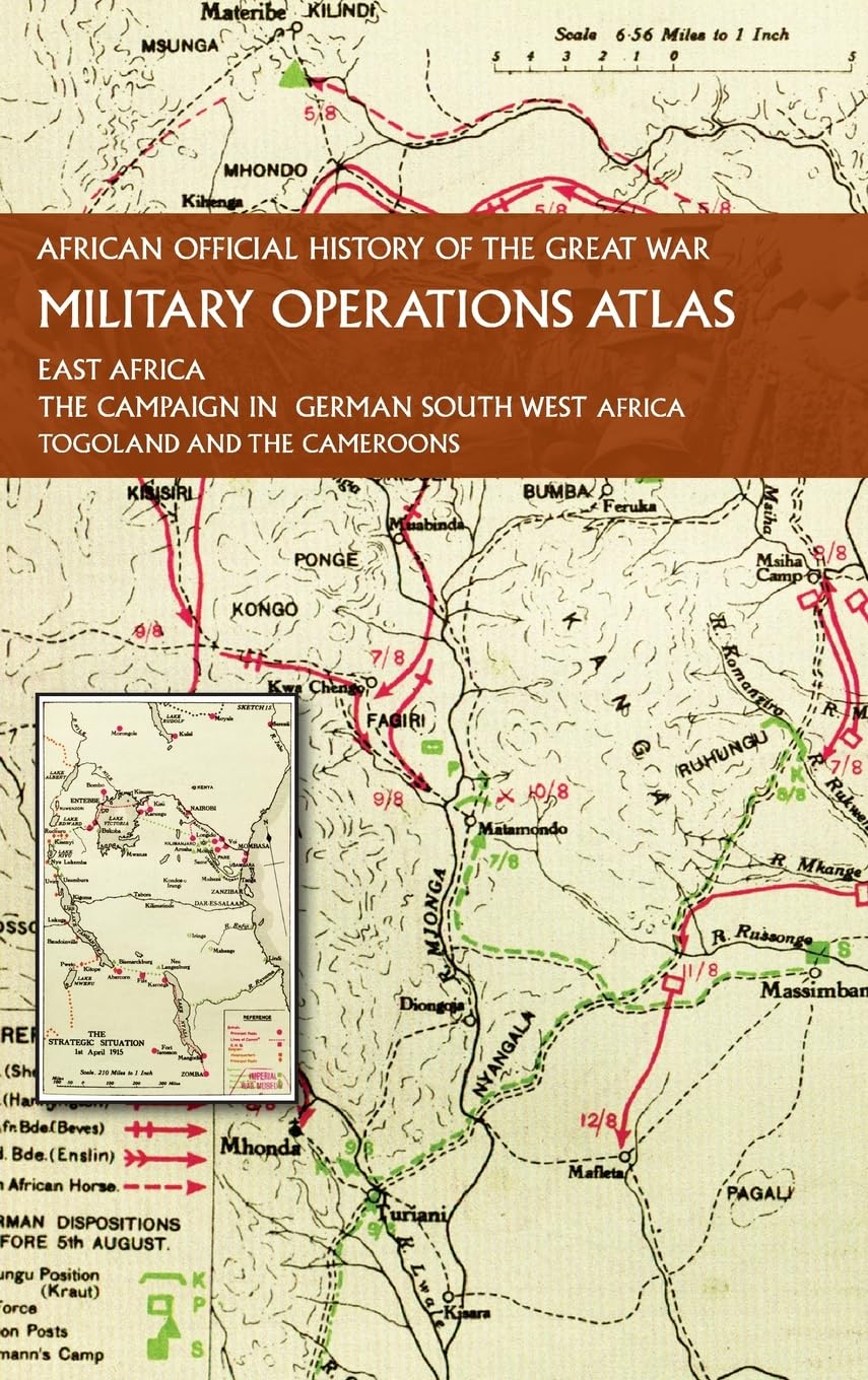 AFRICAN OFFICIAL HISTORY OF THE GREAT WAR: MILITARY OPERATIONS ATLAS