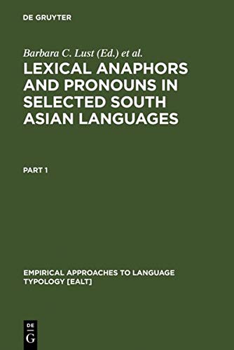 Lexical Anaphors and Pronouns in Selected South Asian Languages:: A Principled Typology (Empirical Approaches to Language Typology [EALT], 22, Band 22)