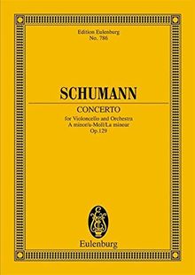 Konzert a-Moll: op. 129. Violoncello und Orchester. Studienpartitur. (Eulenburg Studienpartituren)
