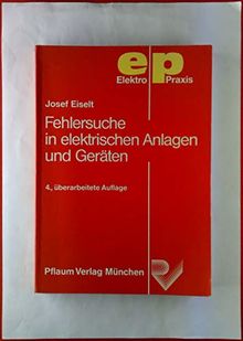 Fehlersuche in elektrischen Anlagen und Geräten (Elektro-Praxis) | Buch | Zustand gut