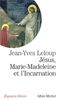 Jésus, Marie-Madeleine et l'incarnation : tout est pur pour celui qui est pur