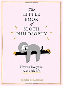 The Little Book of Sloth Philosophy