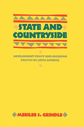 State and Countryside: Development Policy and Agrarian Politics in Latin America (The Johns Hopkins Studies in Development)