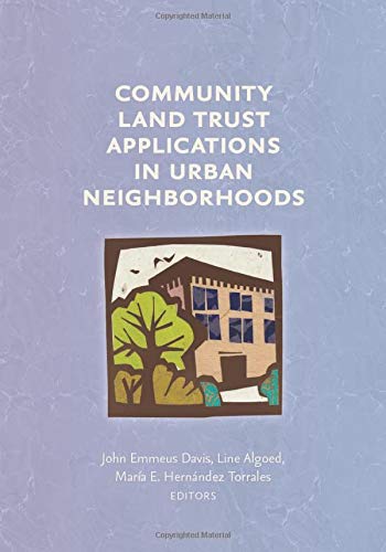Community Land Trust Applications in Urban Neighborhoods (Common Ground Monographs)