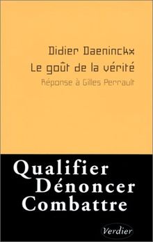 Le goût de la vérité : réponse à Gilles Perrault